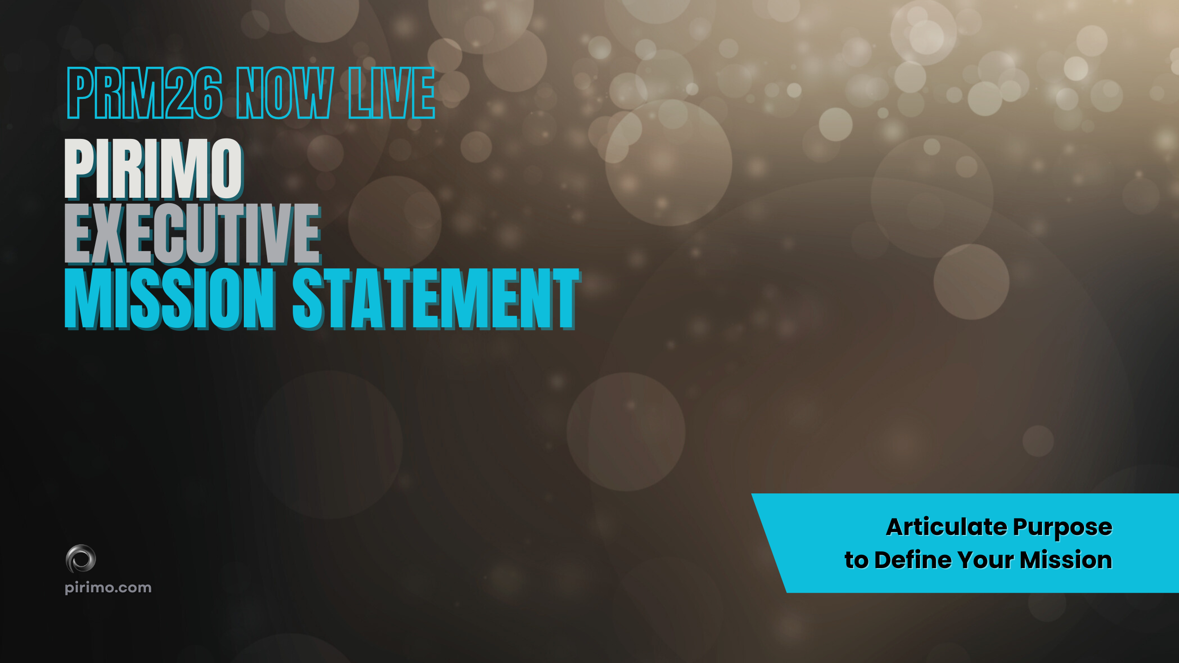 Pirimo, Executive Mission Statement, PRM26 Now Live, Purpose Driven Leadership, Strategic Direction