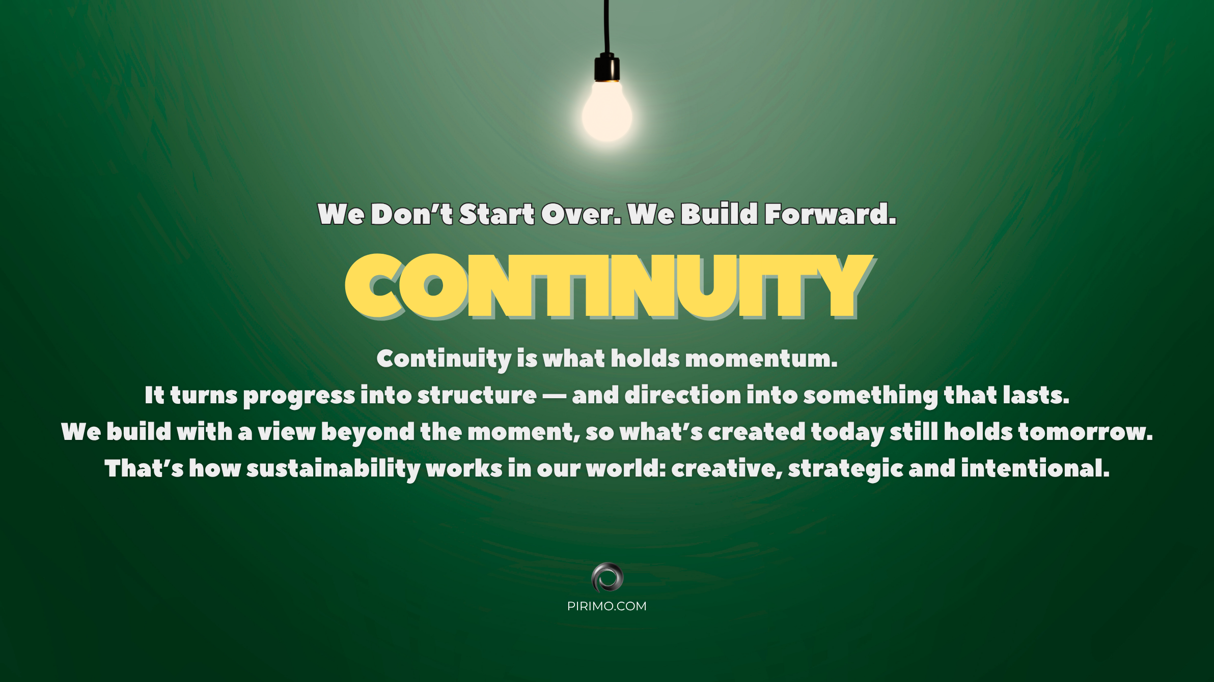 Pirimo, Pirimo Values, Continuity