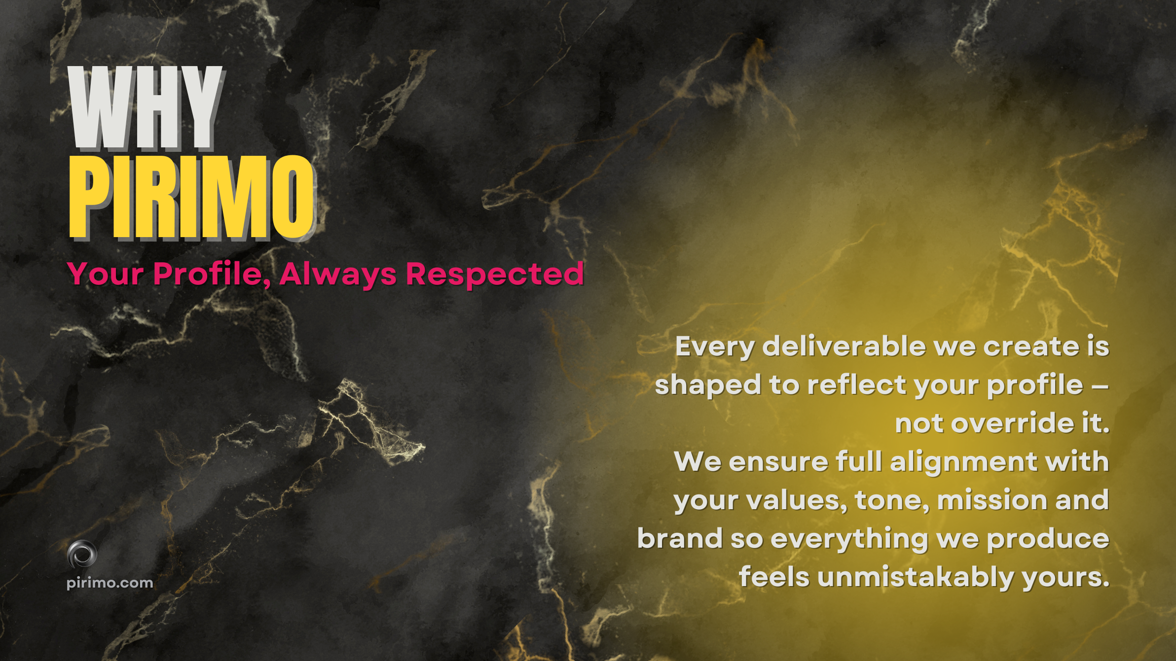 Pirimo, Why Pirimo, Brand Alignment, Profile Integrity, Executive Branding