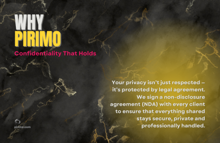 Pirimo, Why Pirimo, Confidentiality First, NDA Signed, Data Privacy