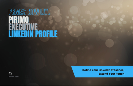 Pirimo, Executive LinkedIn Profile, PRM26 Now Live, Digital Presence, Strategic Visibility