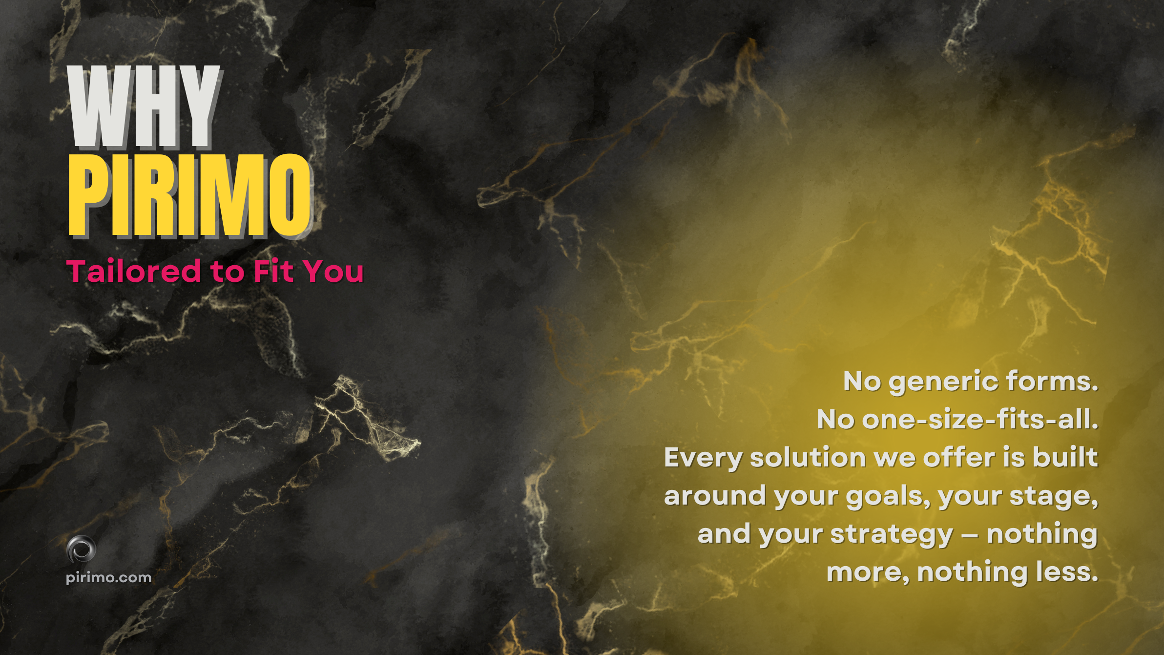 Pirimo, Why Pirimo, Tailored Solutions, Executive Services, Custom Approach
