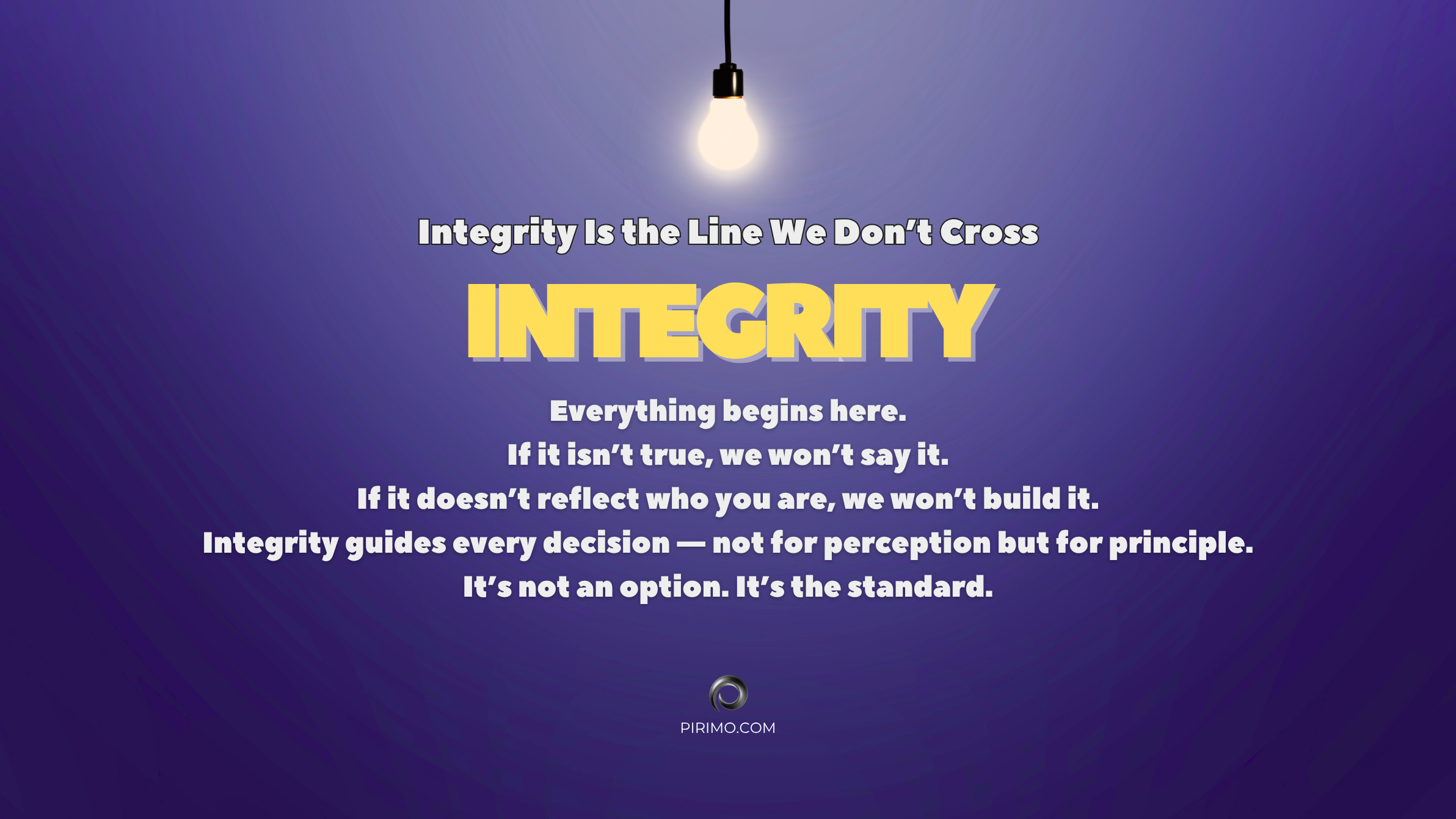 Pirimo, Pirimo Values, Integrity